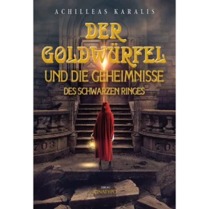 Der Goldwurfel : Und die Geheimnisse des Schwarzen Ringes